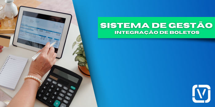 Integração de Boletos: Praticidade na Gestão Financeira